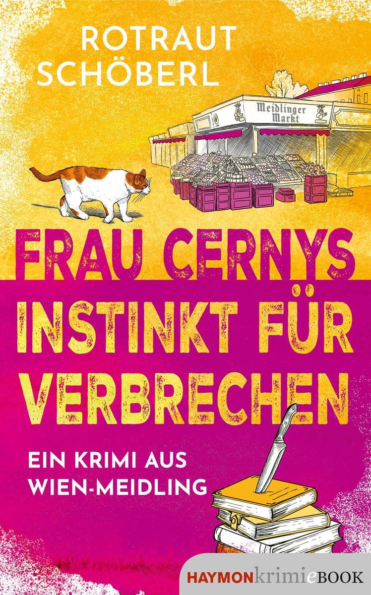 Frau Cernys Instinkt für Verbrechen: Ein Krimi aus Wien-Meidling