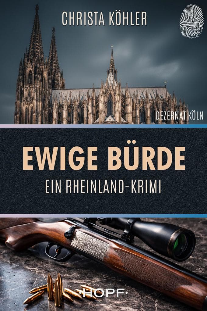 Ewige Bürde: Regionalkrimi aus Köln