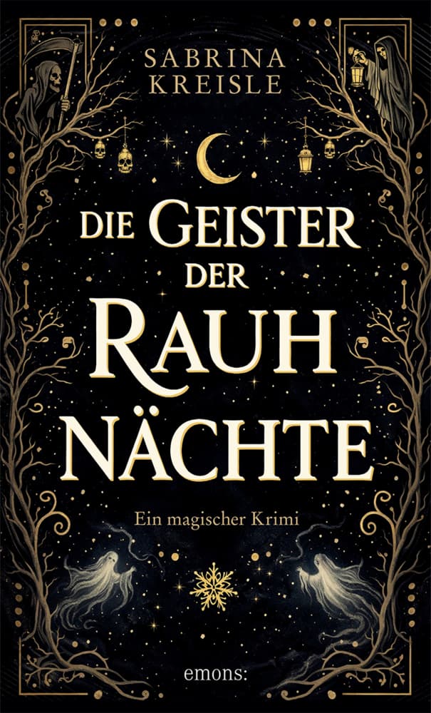 Die Geister der Rauhnächte: Dunkle Magie und verbotene Anziehung. Eine Hexe im Kampf gegen eine tödliche Bedrohung - Ein magischer Krimi