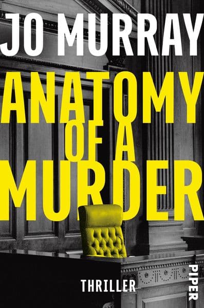 Anatomy of a Murder: Thriller | Die Buchvorlage zur 2. Staffel von 'Aus Mangel an Beweisen'