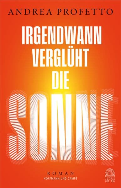 Irgendwann verglüht die Sonne: Roman