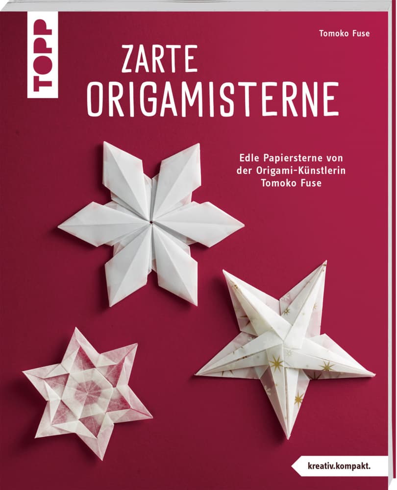 Zarte Origamisterne (kreativ.kompakt.): Edle Papiersterne von der Origami-Künstlerin Tomoko Fuse