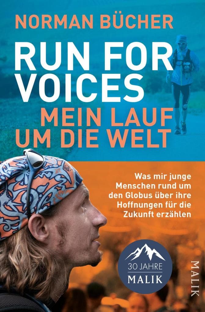 Run for Voices - Mein Lauf um die Welt: Was mir junge Menschen rund um den Globus über ihre Hoffnungen für die Zukunft erzählen | Weltreise mit Mission: Auf seinem epischen Abenteuer lässt Norman Bücher junge Menschen aller Kontinente zu Wort kommen