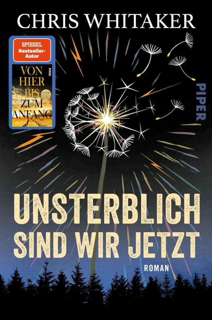 Unsterblich sind wir jetzt: Roman | Berührender und kluger All-Age-Roman des SPIEGEL-Bestsellerautors