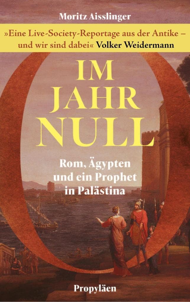 Im Jahr Null: Rom, Ägypten und ein Prophet in Palästina