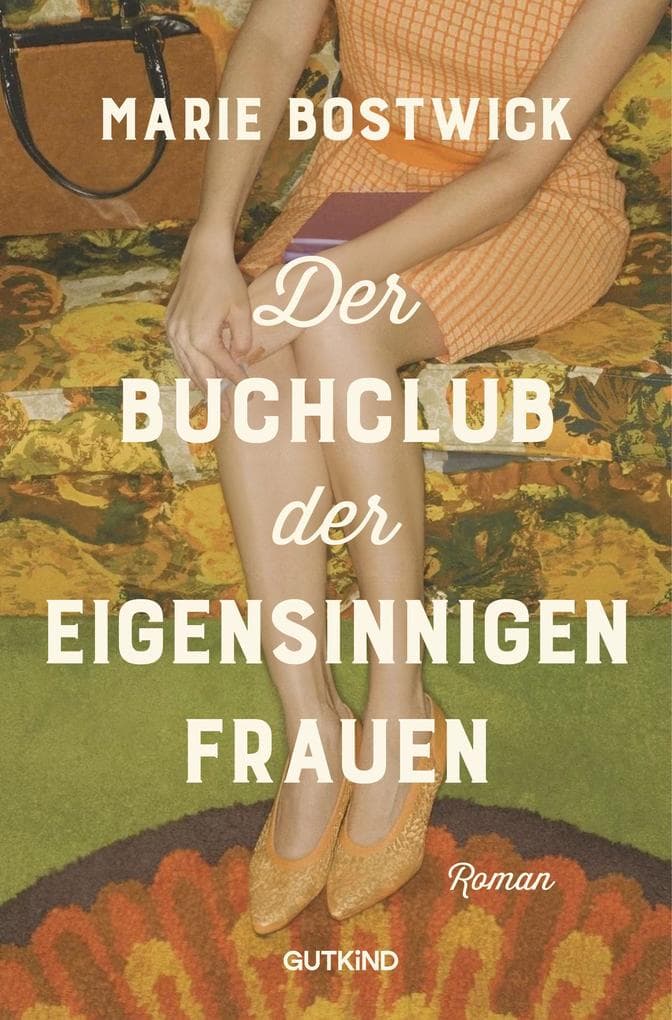 Der Buchclub der eigensinnigen Frauen: Roman | Vier Frauen, ein Buchclub - und der Beginn einer Revolution. Der große Bestseller aus den USA!