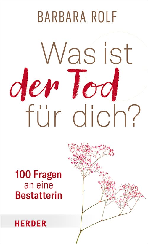 Was ist der Tod für dich?: 100 Fragen an eine Bestatterin