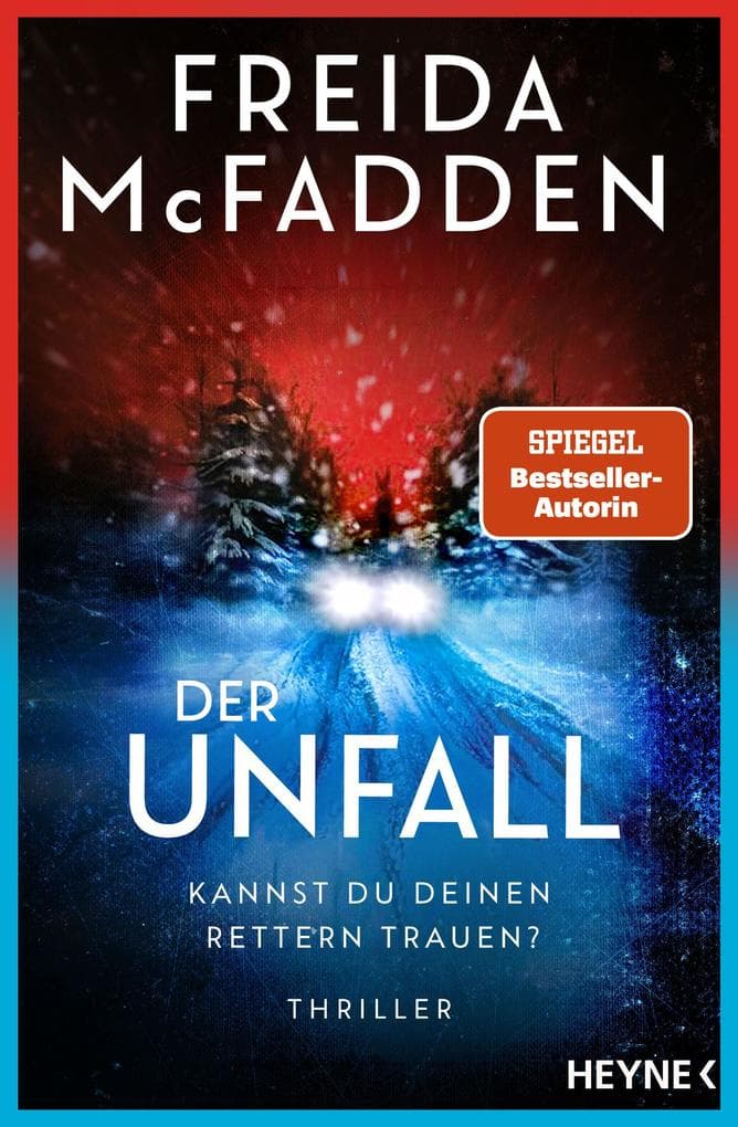 Der Unfall - Kannst du deinen Rettern trauen?: Thriller - 'Der Unfall bringt alles mit, was einen großartigen Thriller ausmacht' Tess Gerritsen