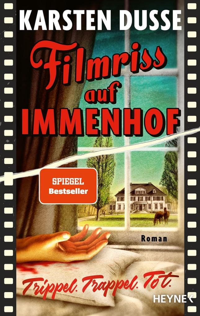 Filmriss auf Immenhof: Trippel. Trappel. Tot. - Vom Autor des SPIEGEL-Bestsellers "Achtsam morden"
