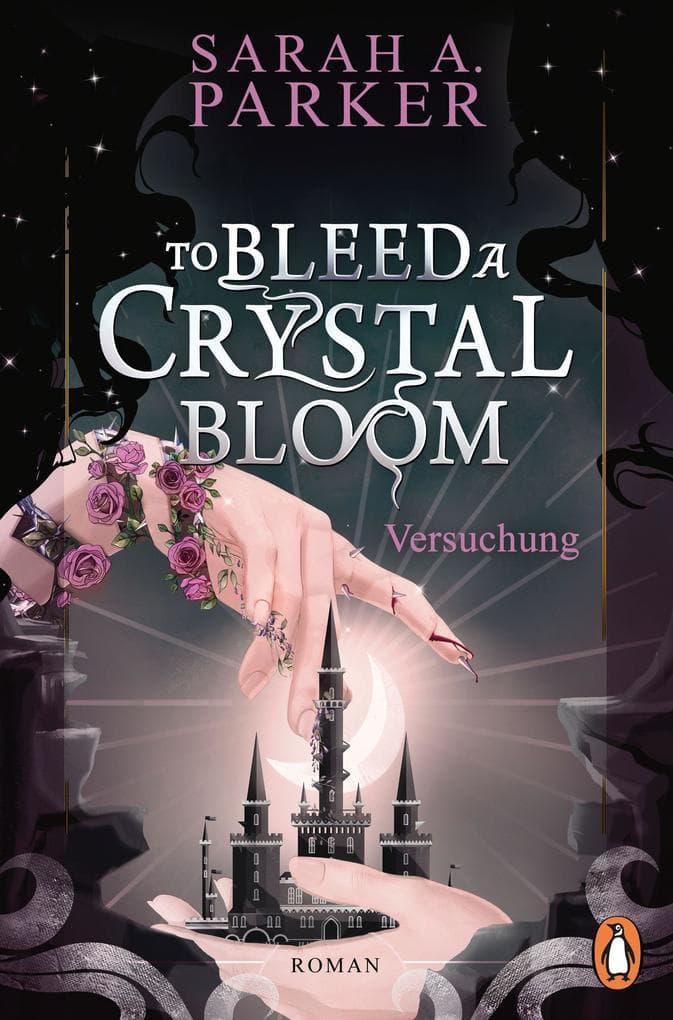 To Bleed a Crystal Bloom: Versuchung. Roman - Dark Romantasy x Retelling von der Autorin des Weltbestsellers 'When the Moon Hatched'
