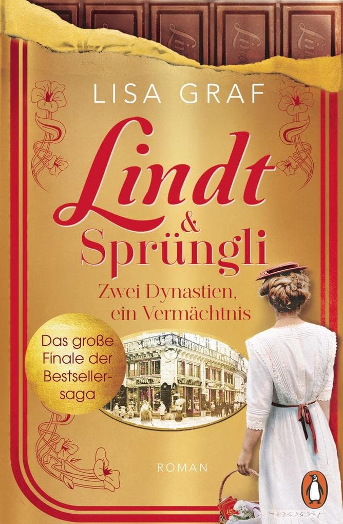 Lindt & Sprüngli (Lindt & Sprüngli Saga 3): Zwei Dynastien, ein Vermächtnis. Roman - Das große Finale der Bestsellersaga in festlich-goldener Ausstattung