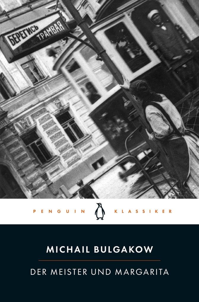 Der Meister und Margarita: Penguin Klassiker - Aus dem Russischen übersetzt und mit einem Nachwort von Alexandra Berlina