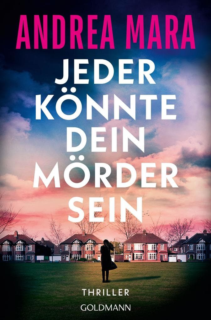 Jeder könnte dein Mörder sein: Thriller - 'Ein Thriller, für den man sich die Nacht um die Ohren schlägt - zum Wegsuchten!' Lucy Clarke