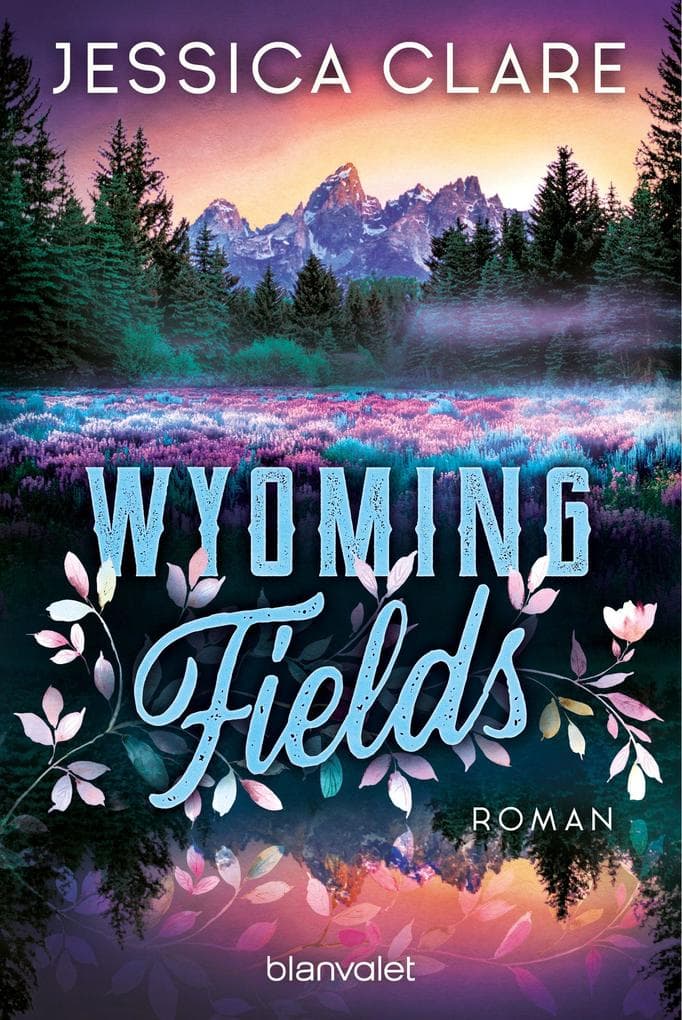 Wyoming Fields: Roman - Die Fortsetzung der mitreißenden Small-Town-Romance-Reihe!
