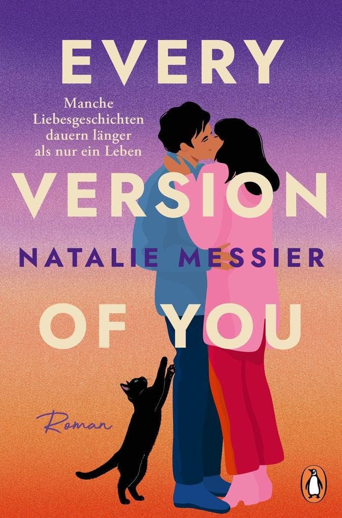 Every Version of You: Roman - Die nostalgische und berührende Zeitreise-Romance der USA-Today-Bestsellerautorin