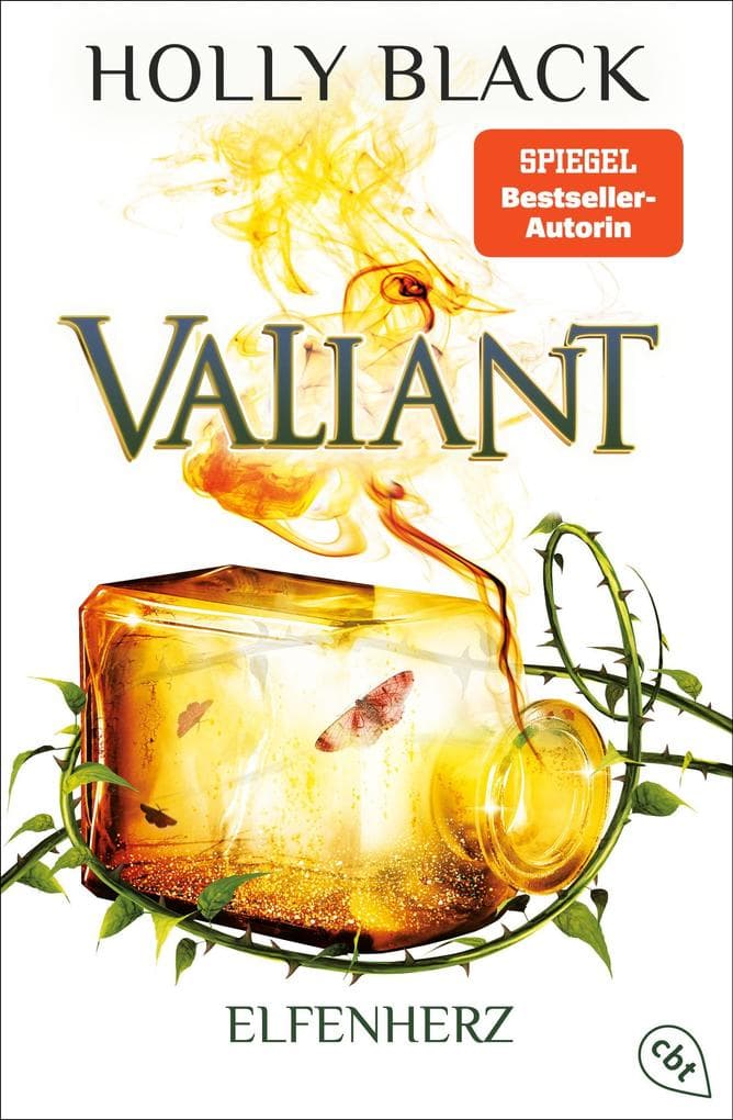 Valiant: Elfenherz - Der zweite Band des Elfenfantasydebüts der SPIEGEL-Bestsellerautorin in wunderschöner neuer Ausstattung