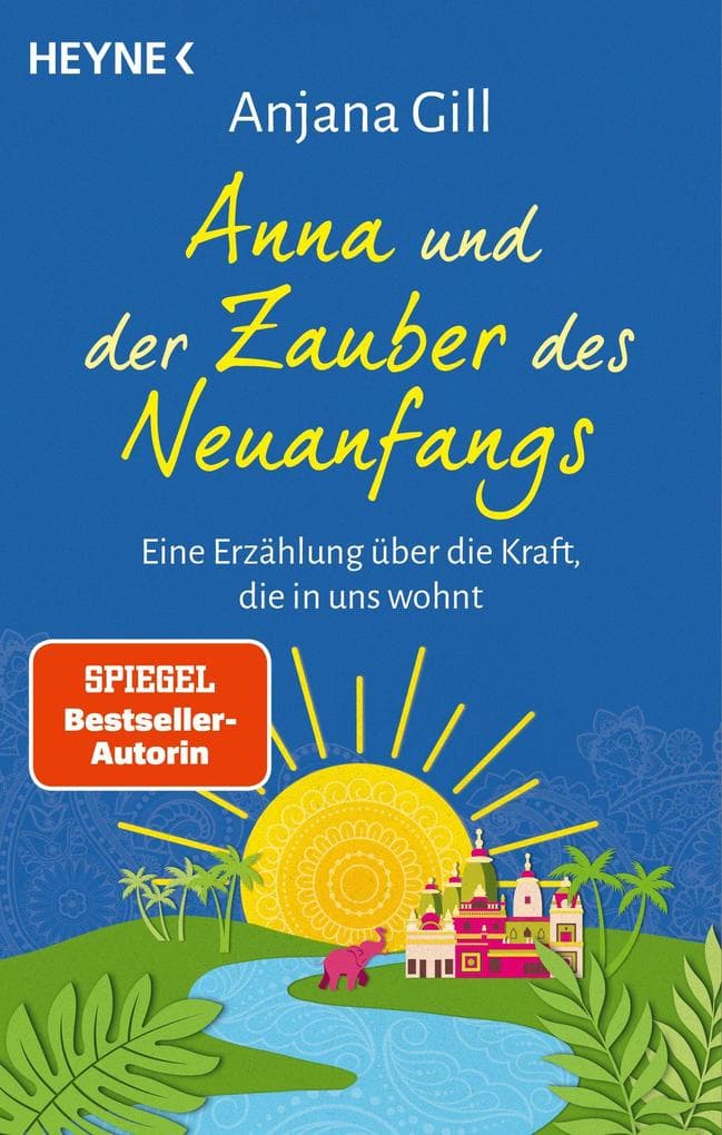 Anna und der Zauber des Neuanfangs: Eine Erzählung über die Kraft, die in uns wohnt - Von der beliebten Glücksbotschafterin und SPIEGEL-Bestsellerautorin