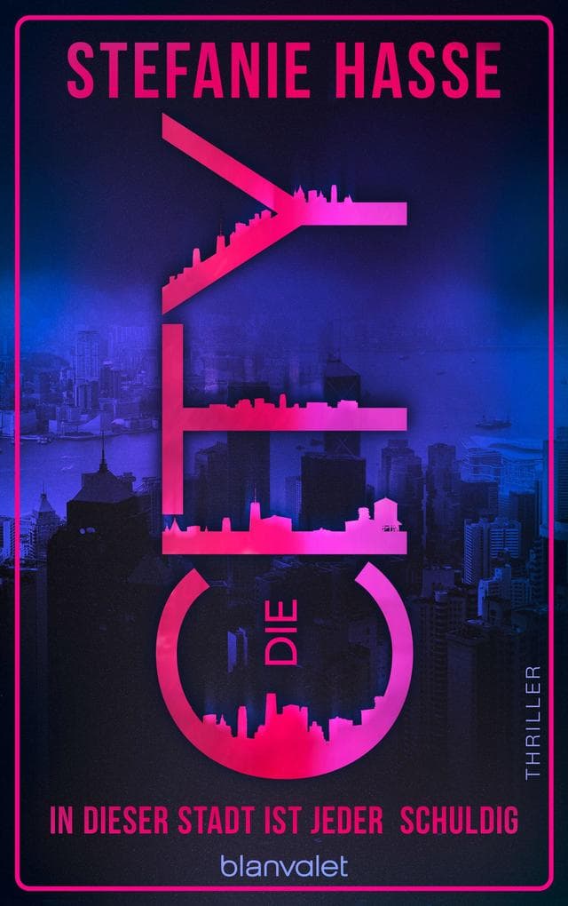 Die City - In dieser Stadt ist jeder schuldig: Thriller - Die aufregende Suspense-Romance der SPIEGEL-Bestsellerautorin!