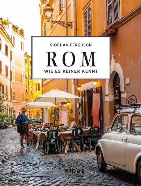 ROM - Wie es keiner kennt: Ein Streifzug durch die ewige Stadt
