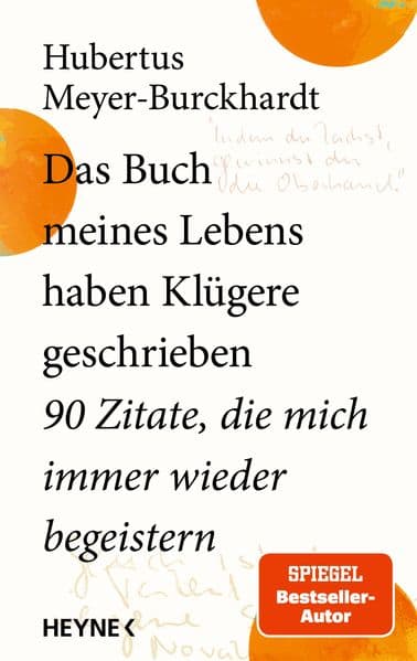 Das Buch meines Lebens haben Klügere geschrieben: 90 Zitate, die mich immer wieder begeistern - Vom Gastgeber der 'NDR Talk Show' und SPIEGEL-Bestseller-Autor