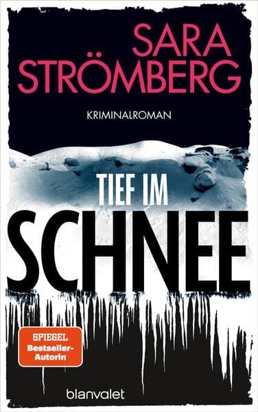 Tief im Schnee: Kriminalroman - Das schwedische Bestseller-Phänomen