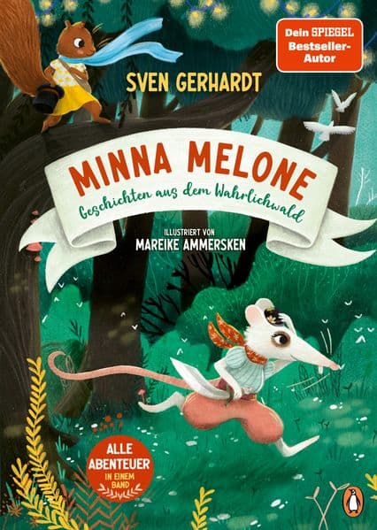 Minna Melone: Geschichten aus dem Wahrlichwald - Enthält alle Abenteuer in einem Band für Kinder ab 5 Jahren