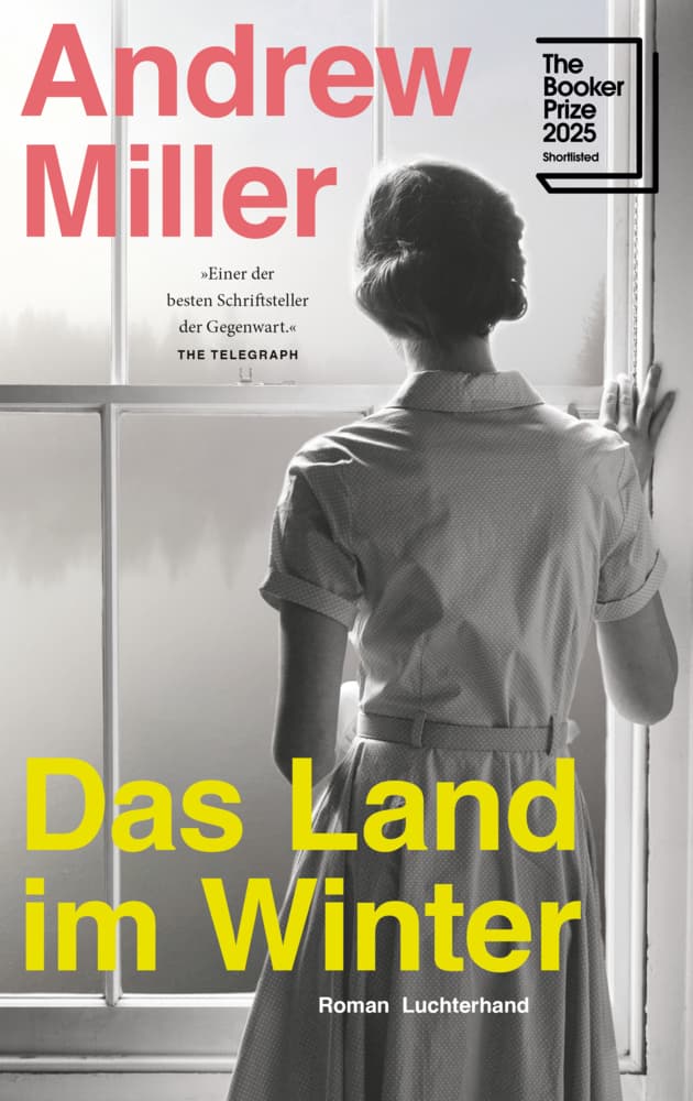 Das Land im Winter: Roman - Shortlist Booker Prize 2025 - 'Ein funkelnder Roman, aufgebaut wie ein Eisberg.' Berliner Zeitung.