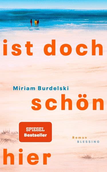 Ist doch schön hier: Roman - SPIEGEL-Bestseller - ein bewegender und humorvoller Debütroman