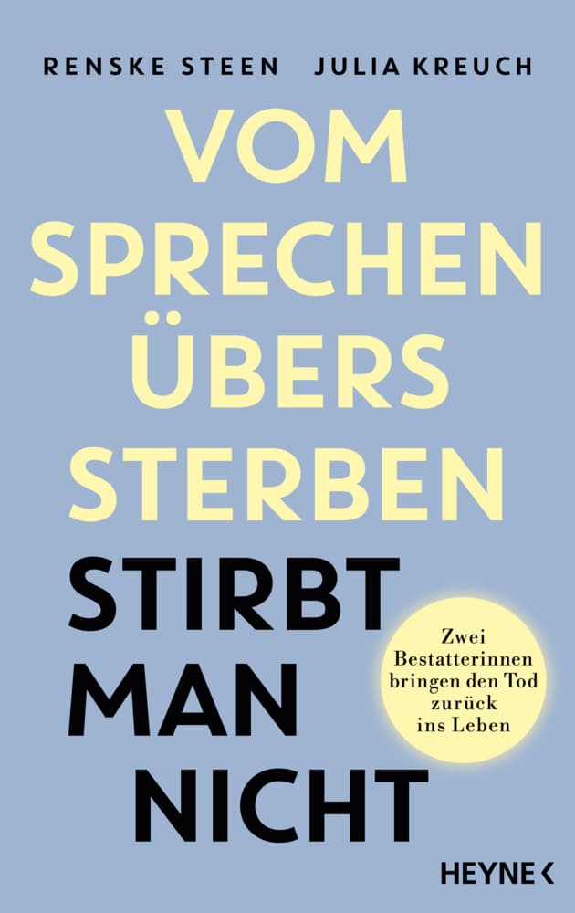 Vom Sprechen übers Sterben stirbt man nicht: Zwei Bestatterinnen bringen den Tod zurück ins Leben