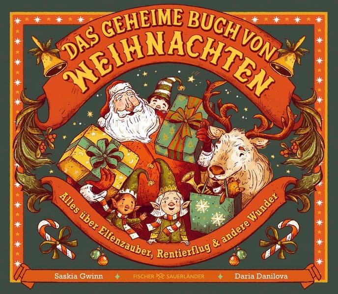 Das geheime Buch von Weihnachten: Alles über Elfenzauber, Rentierflug und andere Wunder | Prachtvolles Familien-Weihnachtsbuch zum Vorlesen: Magische Geheimnisse rund um den Weihnachtsmann & seine Elfen