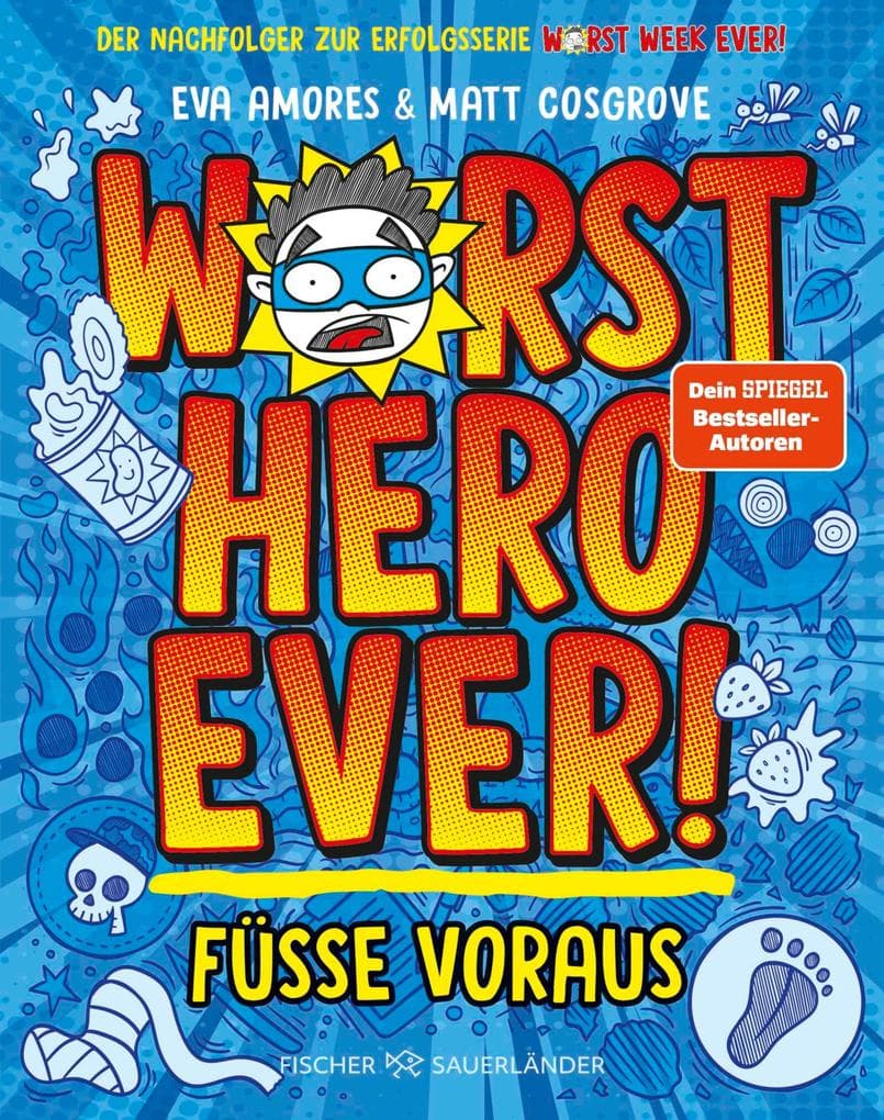 Worst Hero Ever 1 - Füße voraus: Eine schräge Comic-Roman-Reihe über den chaotischsten Superhelden für Kinder ab 10 Jahren