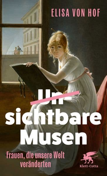 Unsichtbare Musen: Frauen, die unsere Welt veränderten