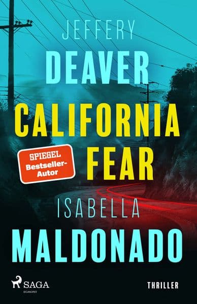 California Fear: Spannender Reihenauftakt von NEW-YORK-TIMES-Bestsellerautor Jeffery Deaver und WALL-STREET-JOURNAL-Bestsellerautorin Isabella Maldonado