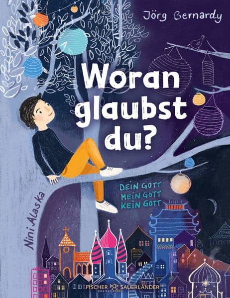 Woran glaubst du?: Dein Gott, mein Gott, kein Gott | Glaube und Religionen der Welt einfach erklärt: Modernes Kindersachbuch und Geschenk über Werte & Ethik ab 9 Jahren