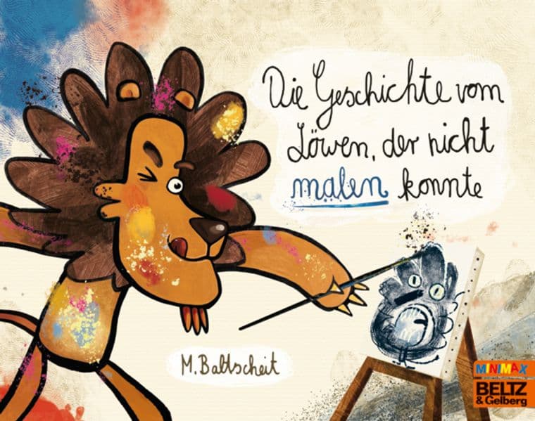 Die Geschichte vom Löwen, der nicht malen konnte: Vierfarbiges Bilderbuch