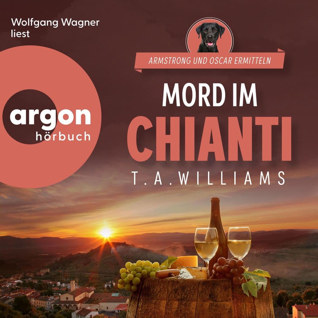 Mord im Chianti: Ein Cosy Crime Hörbuch aus der Toskana | Armstrong und Oscar Band 2