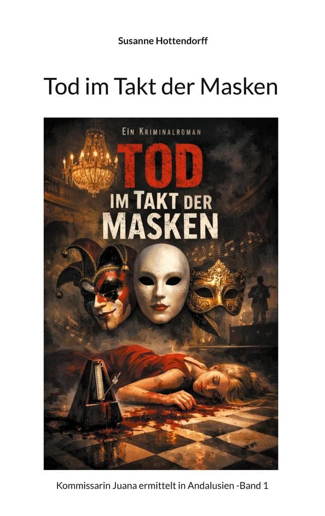 Tod im Takt der Masken: Kommissarin Juana ermittelt in Andalusien -Band 1