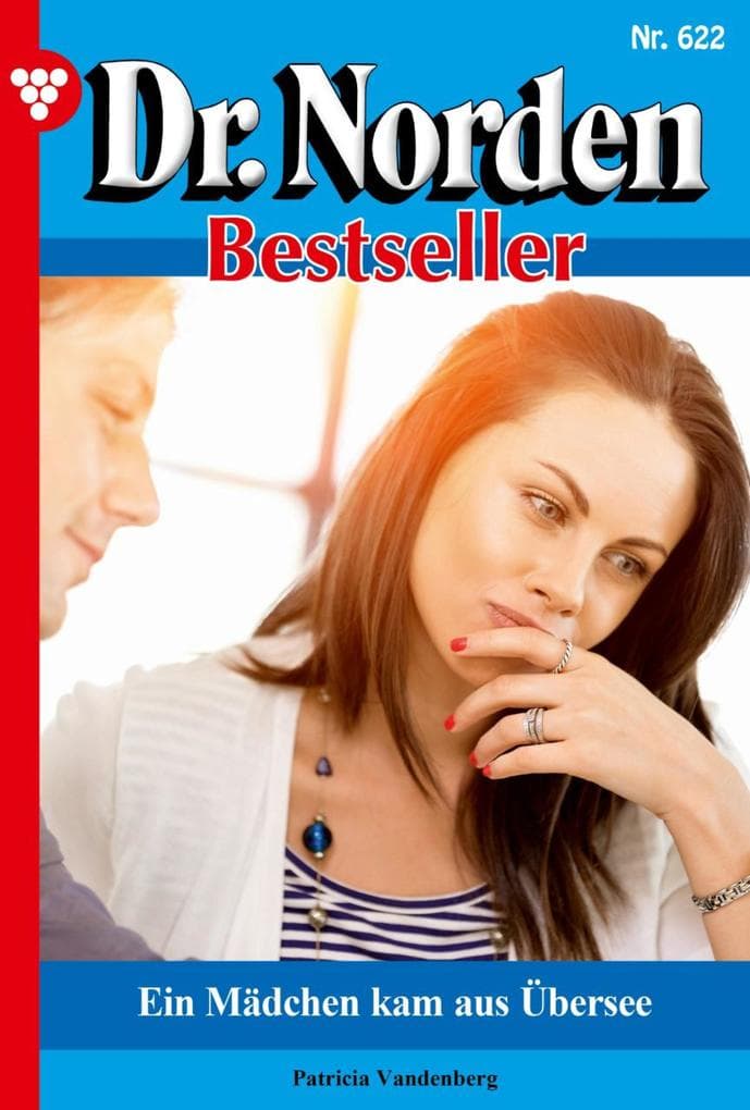 Ein Mädchen kam aus Übersee: Dr. Norden Bestseller 622 - Arztroman