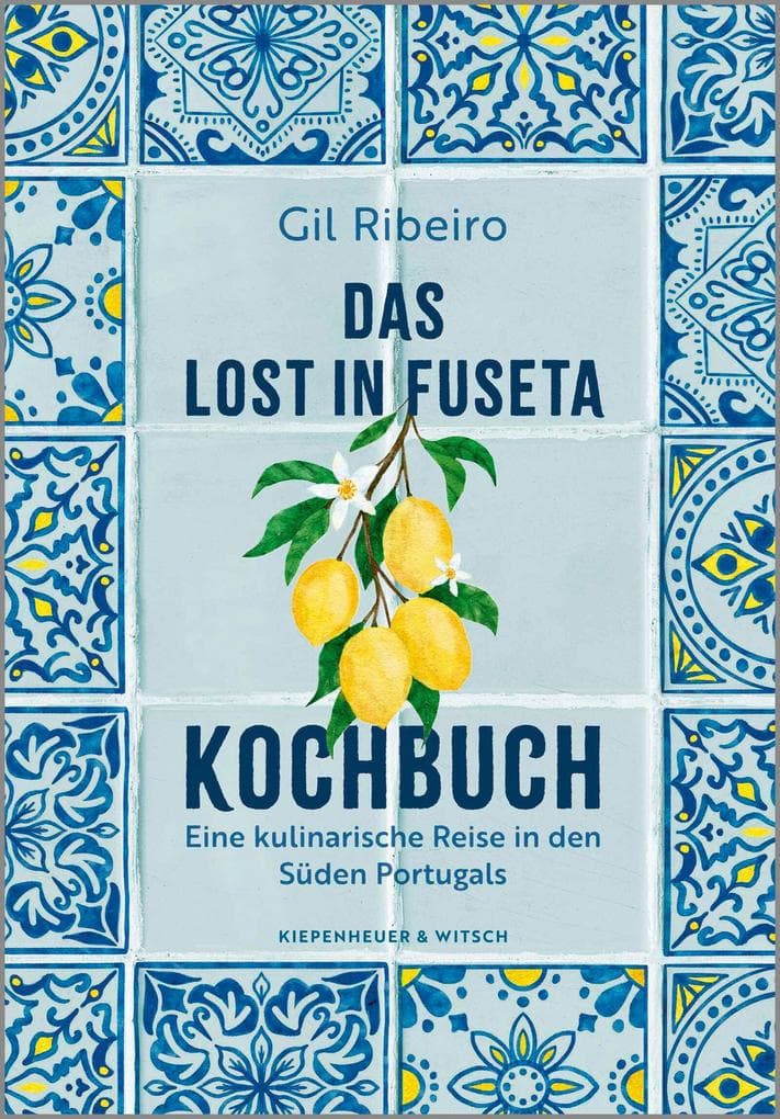 Das Lost in Fuseta Kochbuch: Eine kulinarische Reise in den Süden Portugals