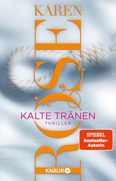 Kalte Tränen: Thriller | Band 4 der Thriller-Reihe in San Diego von SPIEGEL-Bestseller-Autorin Karen Rose