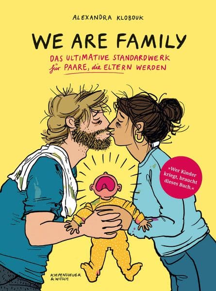 We Are Family: Das ultimative Standardwerk für Paare, die Eltern werden | Der illustrierte Ratgeber für junge Eltern am Rande des Nervenzusammenbruchs