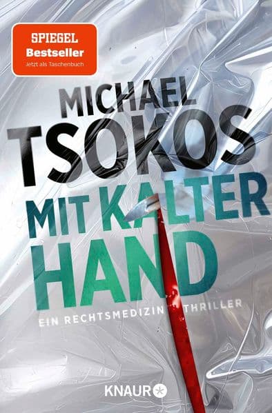 Mit kalter Hand: Ein Rechtsmedizin-Thriller | Der neue Band der SPIEGEL-Bestseller Thriller-Reihe