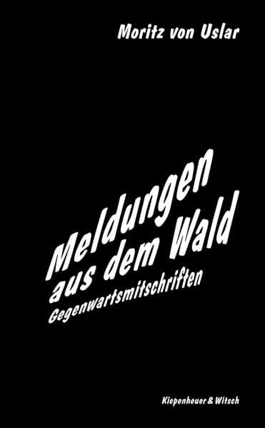 Meldungen aus dem Wald: Gegenwartsmitschriften