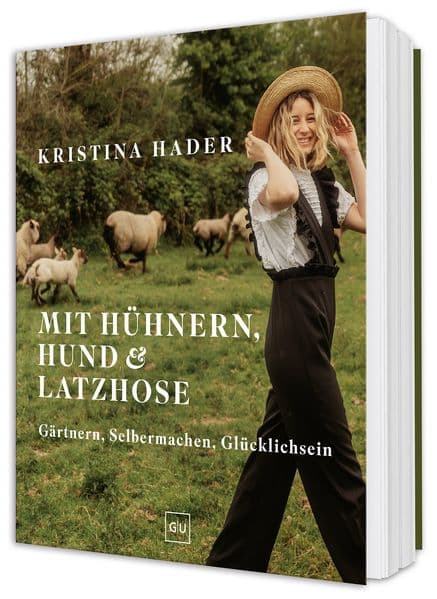 Mit Hühnern, Hund & Latzhose: Der Zauber des Landlebens zwischen Selbstversorgung, Selbermachen und saisonaler Küche - Landlust, kreative Rezepte und DIY-Ideen für dein stimmungsvolles Zuhause