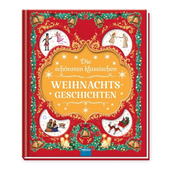TRÖTSCH -Geschichtenbuch Die schönsten klassischen Weihnachtsgeschichten| Ab 3 Jahren: Vorlesebuch Kinderbuch Geschichtenbuch
