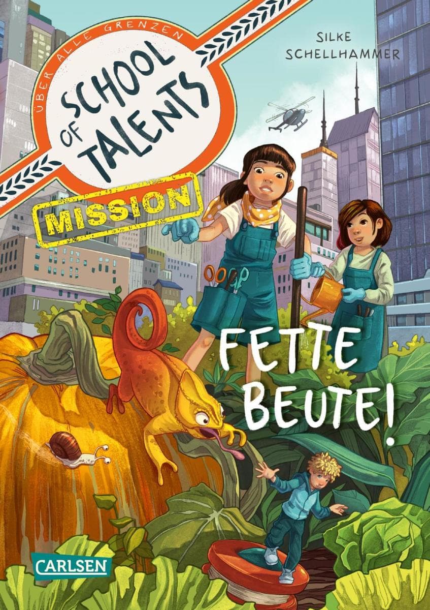 School of Talents Mission 2: Fette Beute!: Tiere verstehen, schrumpfen, sich verwandeln: Fantastische Talente und aufregende Abenteuer ab 8 Jahren