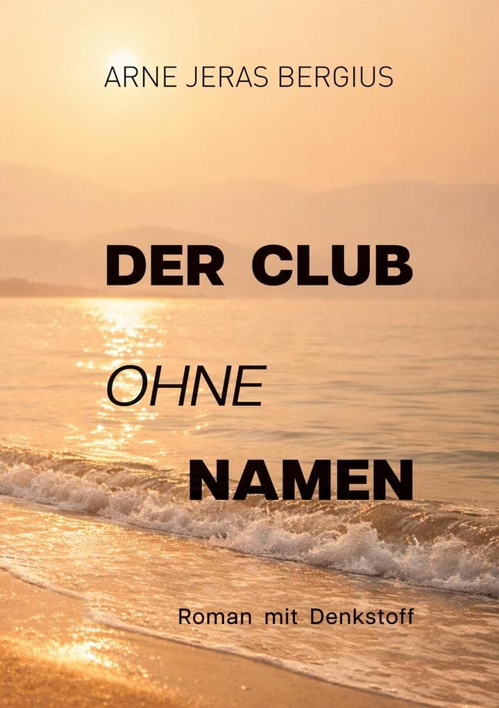 Der Club ohne Namen: Roman mit Denkstoff