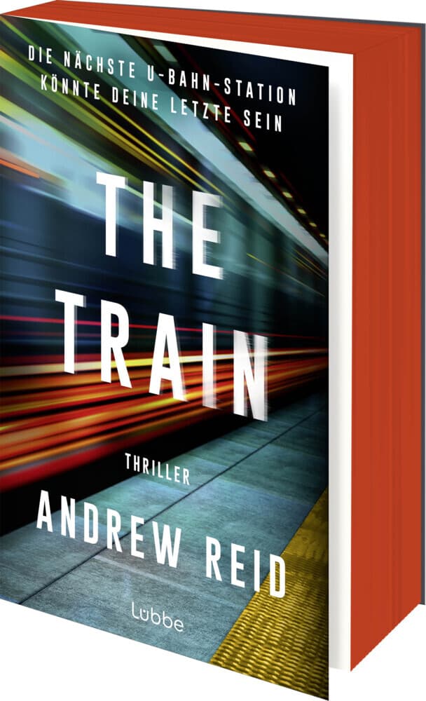 The Train. Die nächste U-Bahn-Station könnte deine letzte sein: Thriller. Ein mörderischer Wettlauf gegen die Zeit in der New Yorker U-Bahn