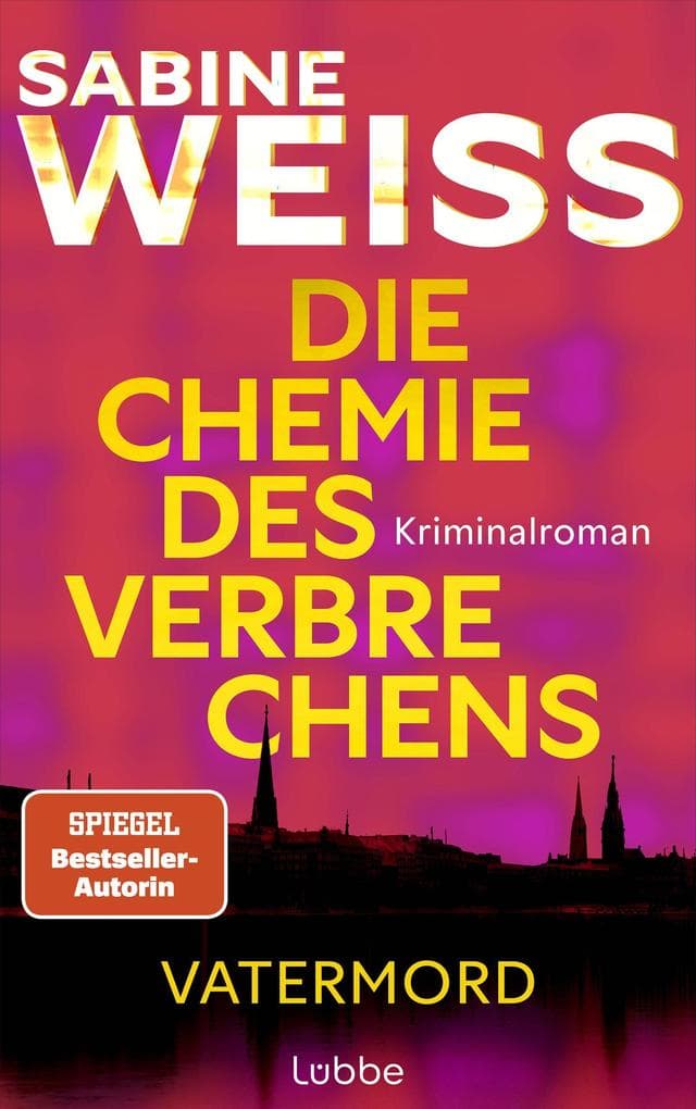 Die Chemie des Verbrechens - Vatermord: Kriminalroman. DNA-Forensikerin und Strafverteidigerin May Barven ermittelt in einem neuen Fall in Hamburg