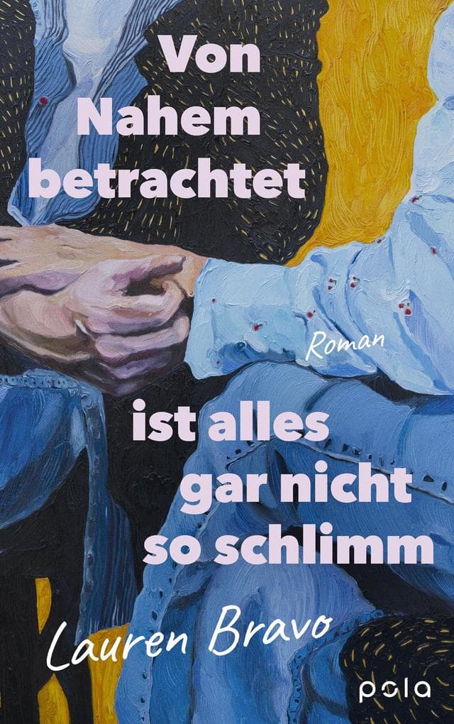 Von Nahem betrachtet ist alles gar nicht so schlimm: Roman | Eine tragikomische Geschichte über das moderne Single-Sein und die Wirkkraft menschlicher Bindungen